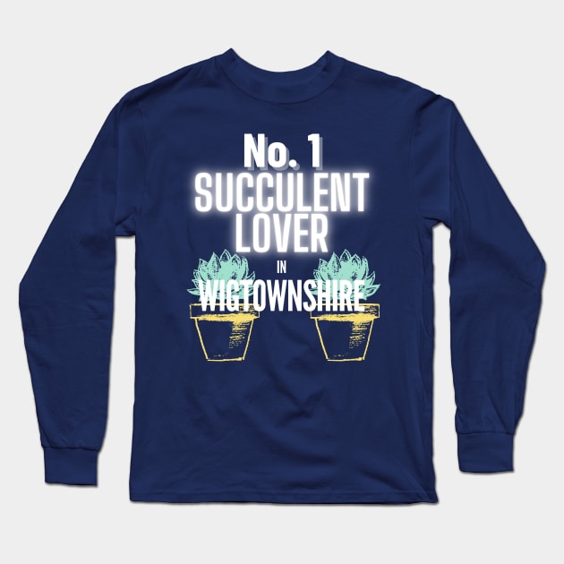 No.1 Succulent Lover In Wigtownshire Long Sleeve T-Shirt by The Bralton Company